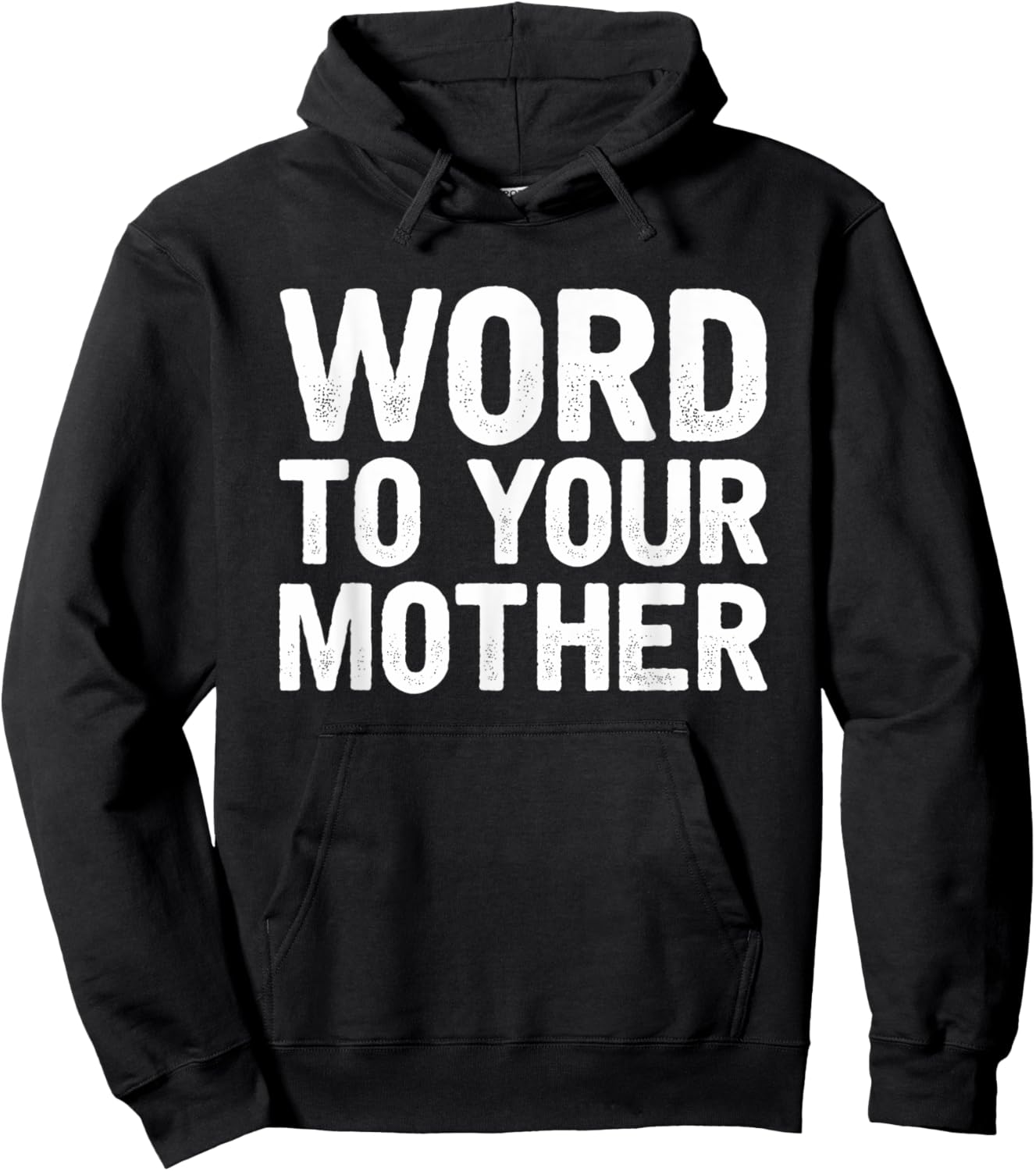 Word to your Mother Funny Designers Hoodie - Hoodie | Black