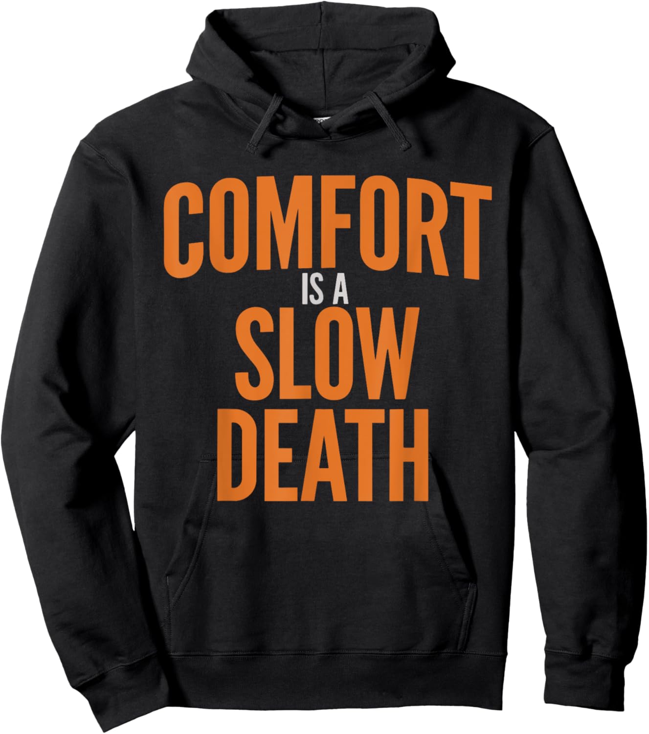 Comfort Is A Slow Death Training Workout Running Fitness Gym Hoodie - Hoodie | Black