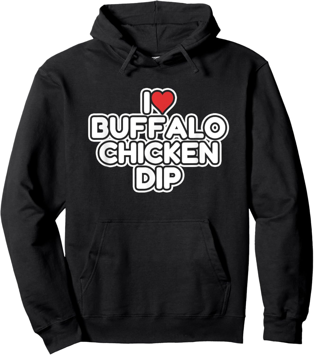 I Love Buffalo Chicken Dip Hoodie - Hoodie | Black