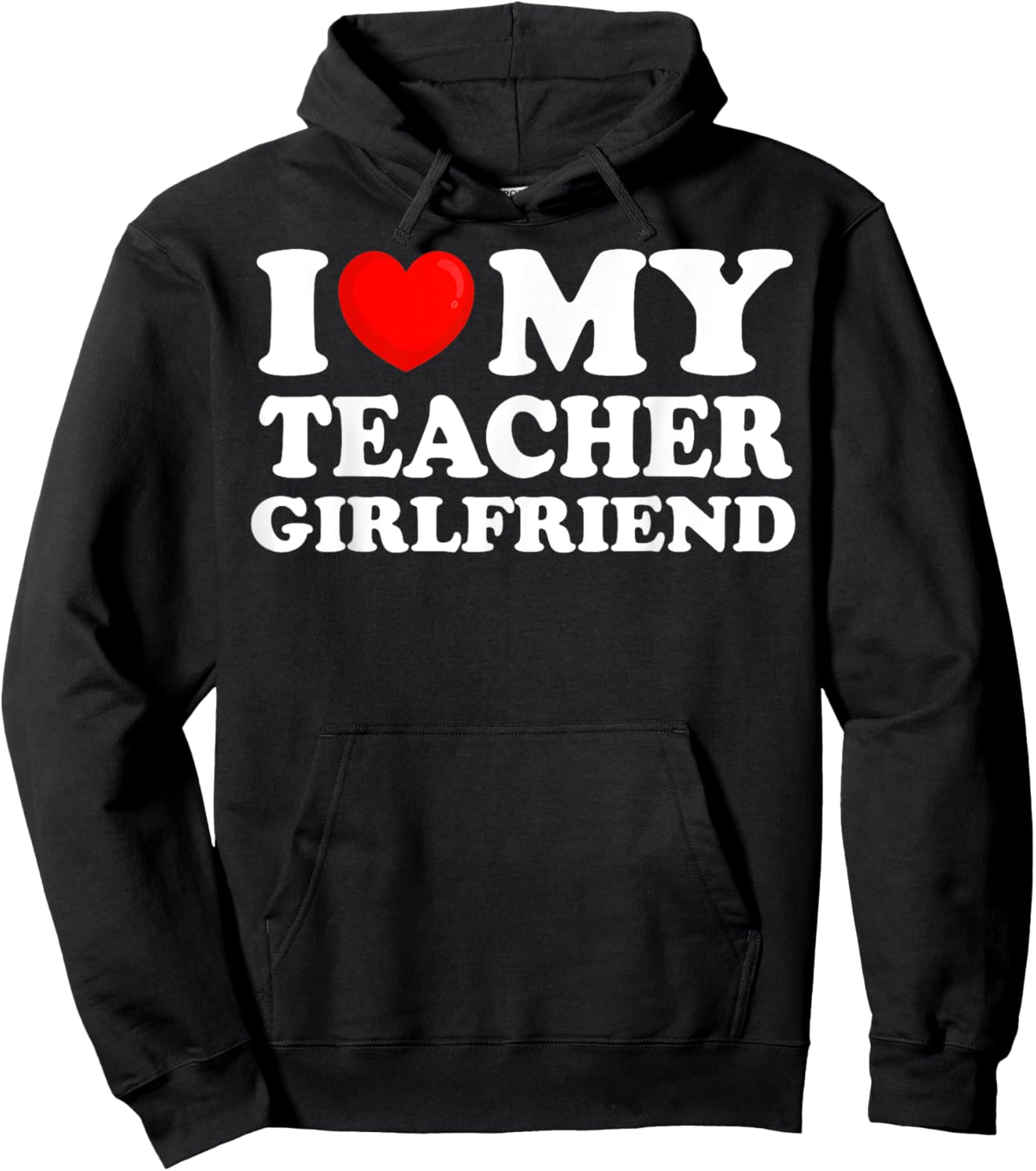 I Love My Teacher Girlfriend I Heart My Hot Girlfriend Hoodie - Hoodie | Black