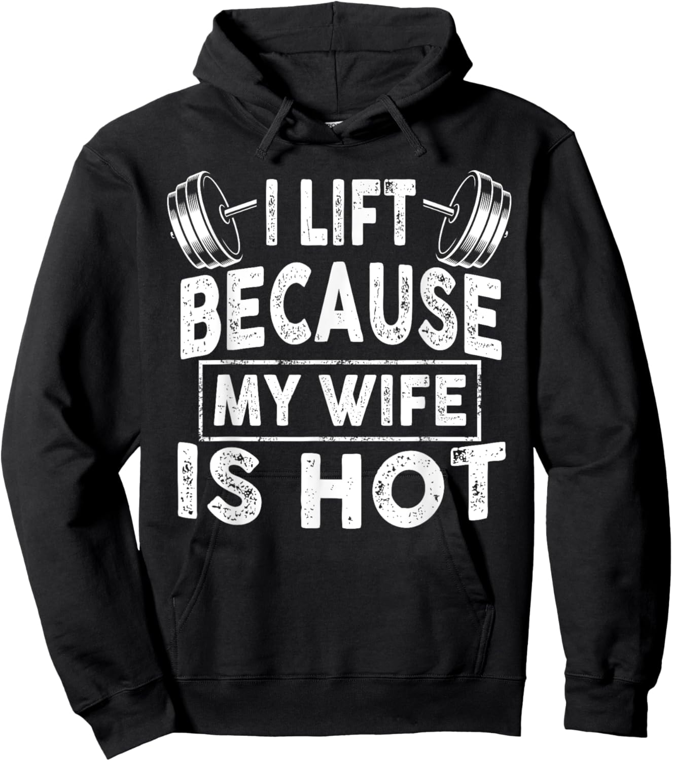 I Lift Because My Wife Is Hot, Boy Girl Funny Hoodie - Hoodie | Black