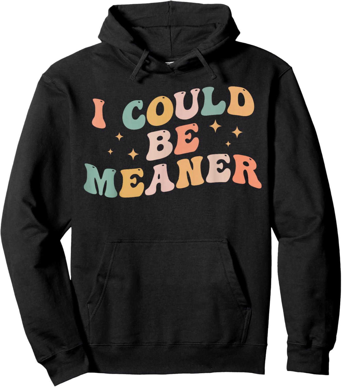 I Could Be Meaner Funny Adult Humor Sarcastic Retro Hoodie - Hoodie | Black