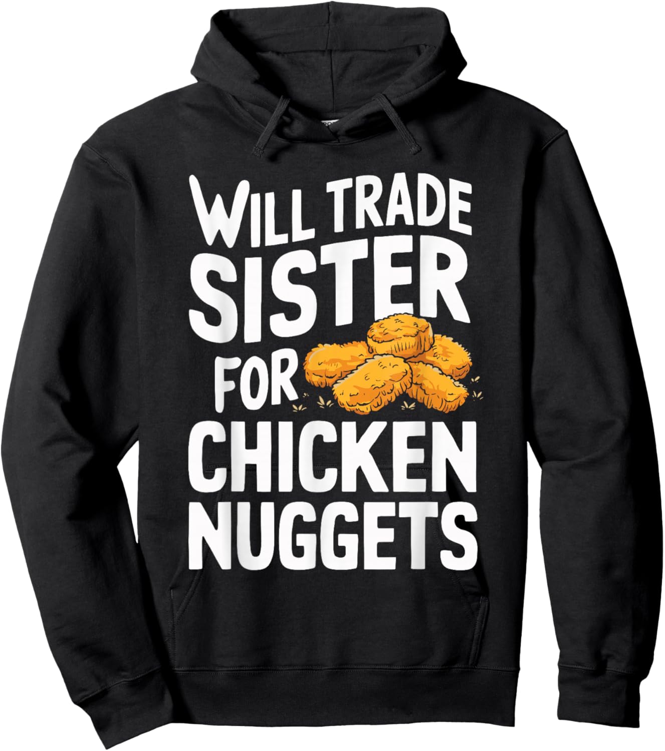 Will Trade Sister for Chicken Nuggets Hoodie - Hoodie | Black