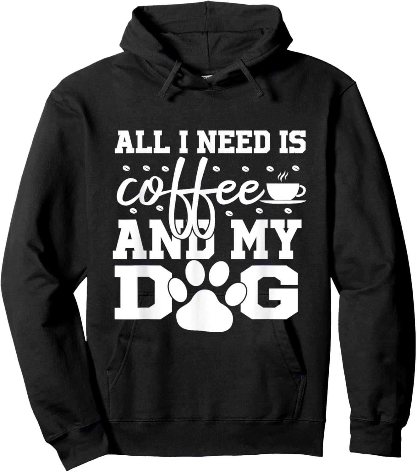 All I Need Is Coffee and my Dog Coffee Lovers Quote Hoodie - Hoodie | Black