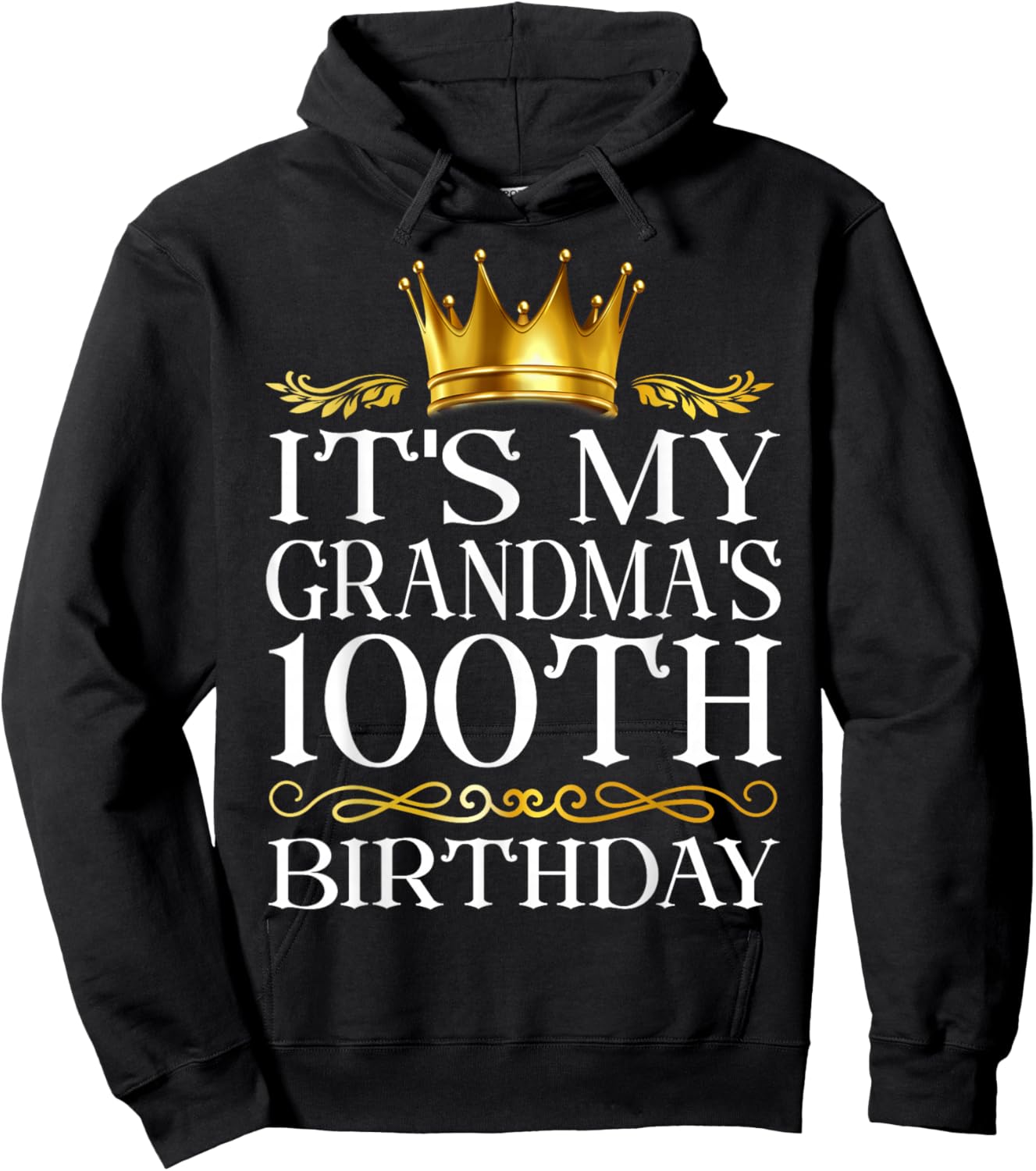 It's My Grandma's 100th Birthday Happy 100 Years Old Hoodie - Hoodie | Black