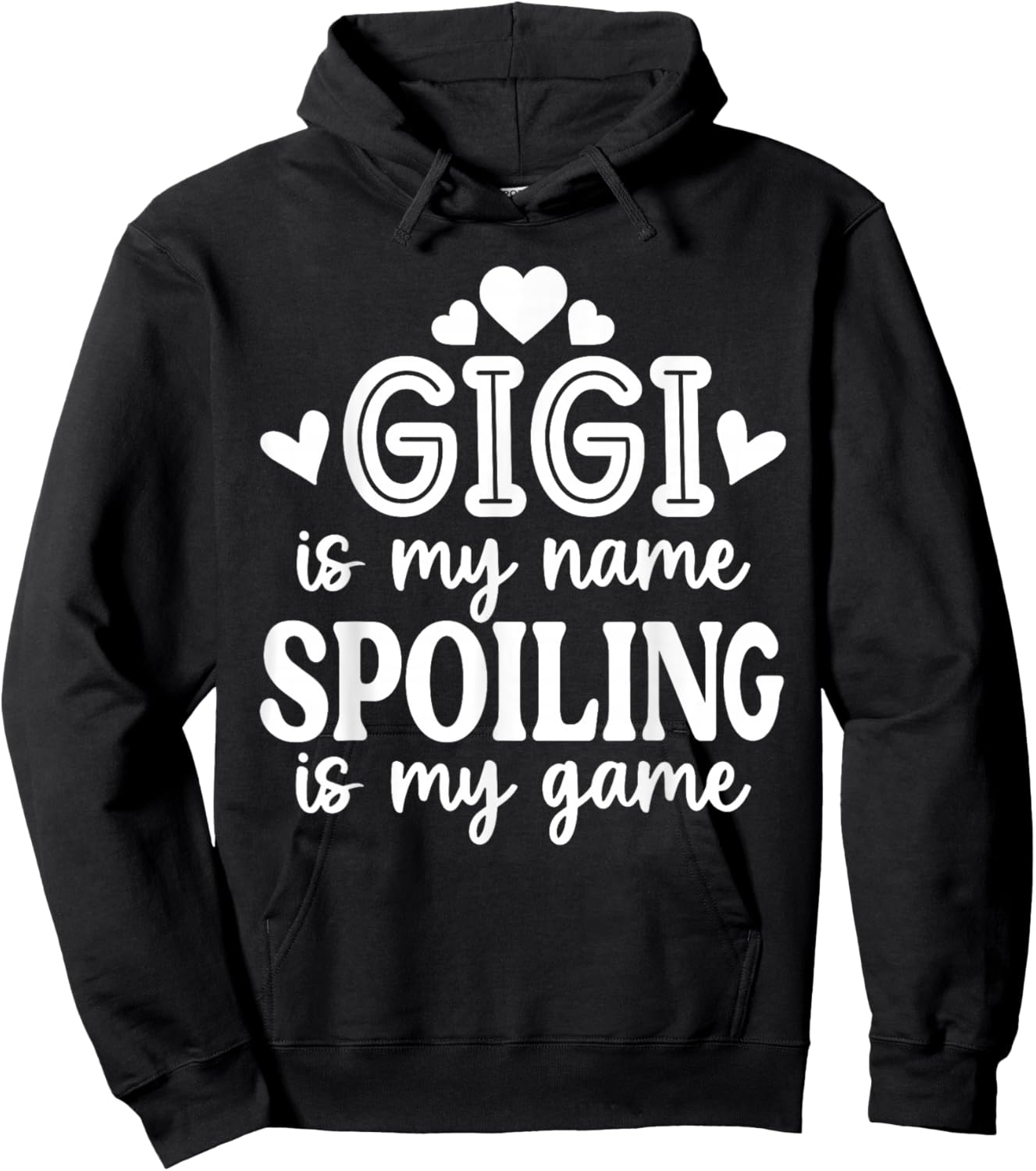 Gigi Is My Name Spoiling Is My Game Funny Mother's Day Hoodie - Hoodie | Black