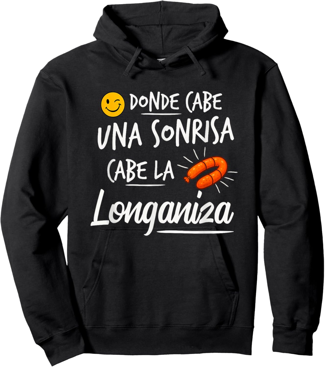 Donde CABE UNA Sonrisa CABE La Longaniza Funny Spanish Hoodie - Hoodie | Black
