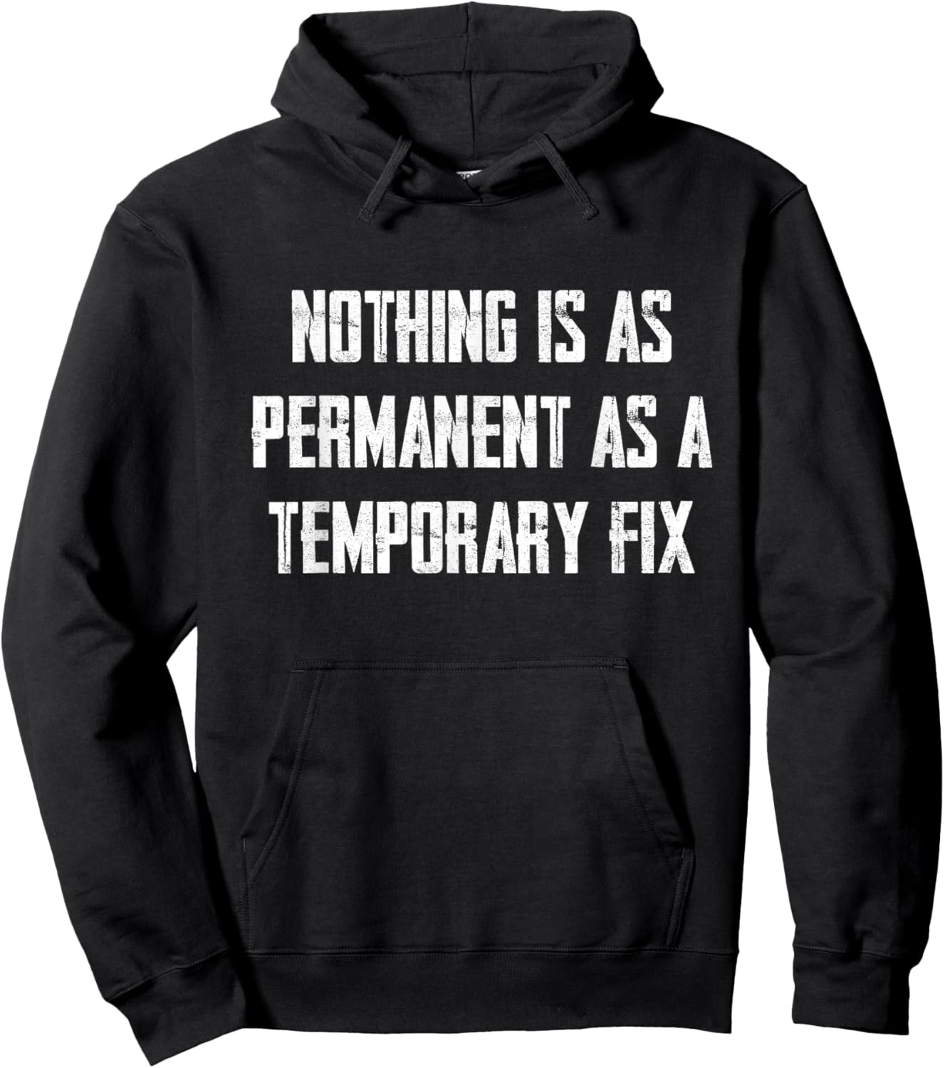 Nothing Is As Permanent As A Temporary Fix Hoodie - Hoodie | Black