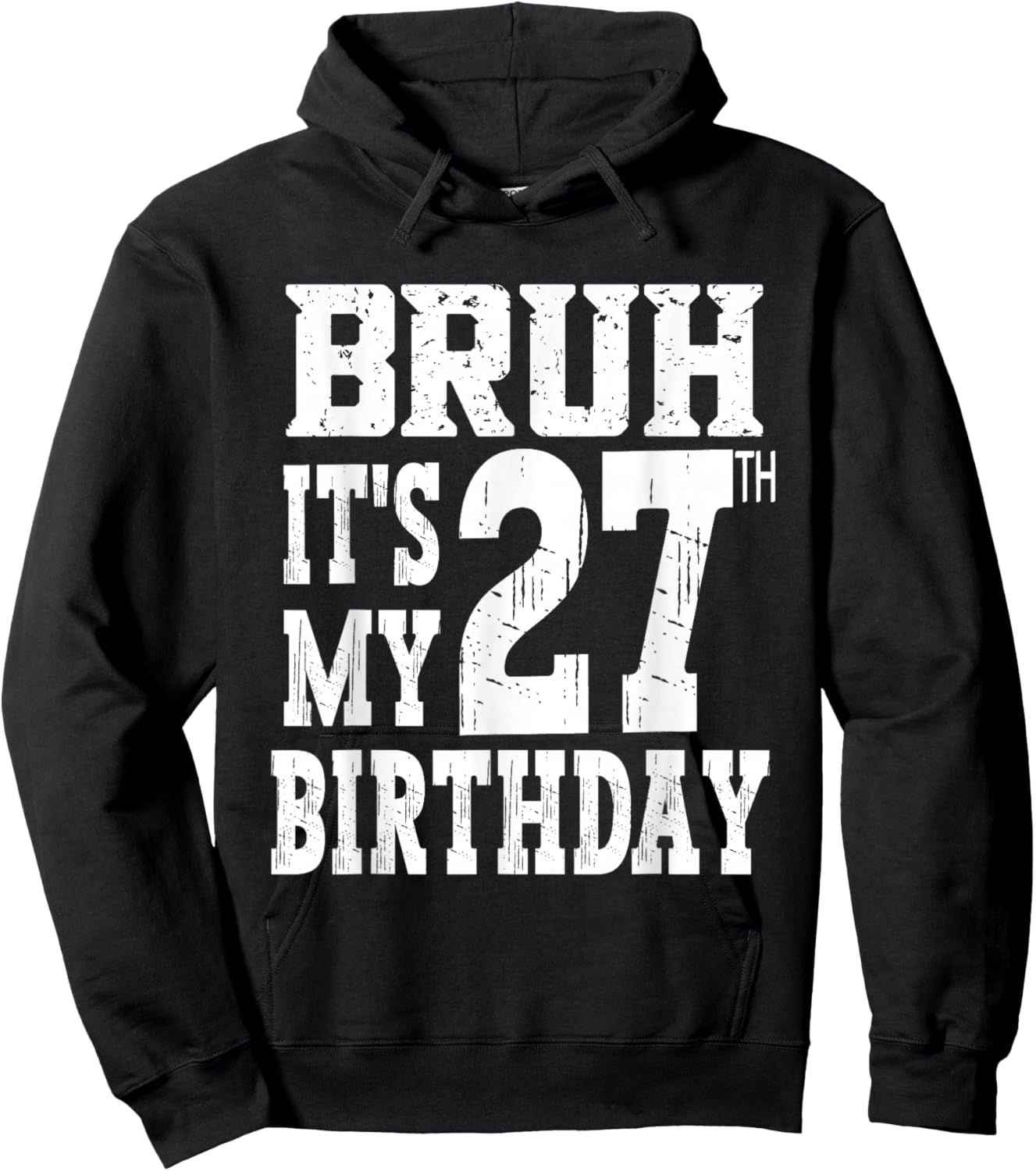 Bruh It's My 27th Birthday Gifts 27 Year Old Bday Hoodie - Hoodie | Black
