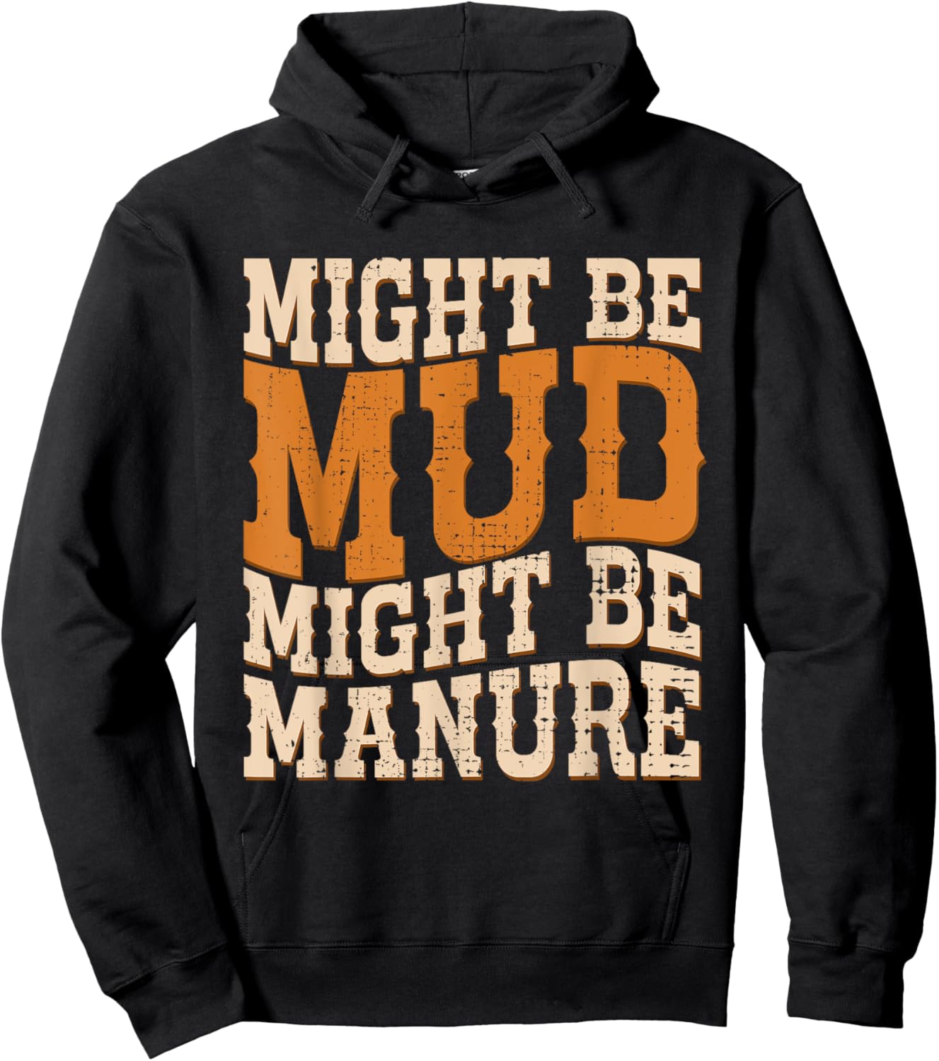Might Be Mud Might Be Manure Funny Quote Farming Agriculture Hoodie - Hoodie | Black