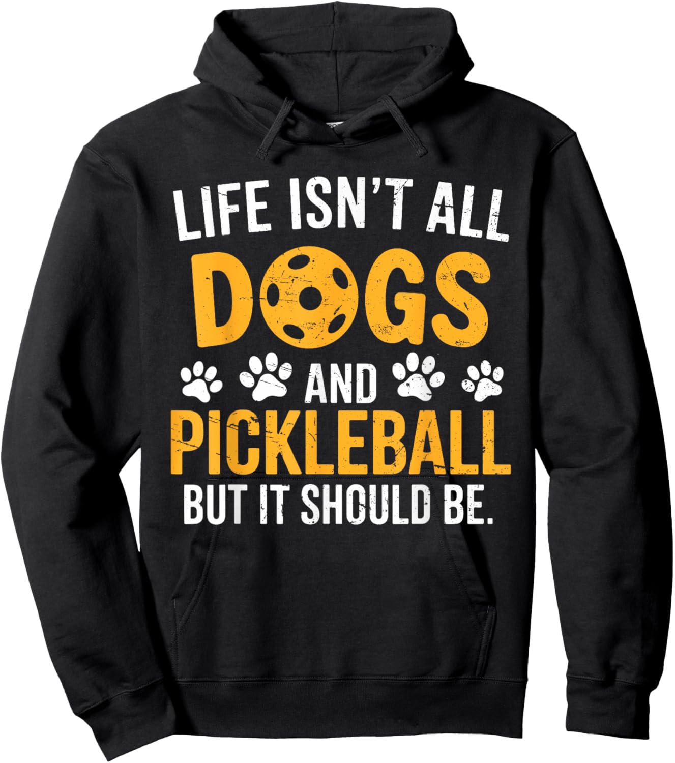 Funny Pickleball Dog Life Isn't All Dogs And Pickleball Hoodie - Hoodie | Black