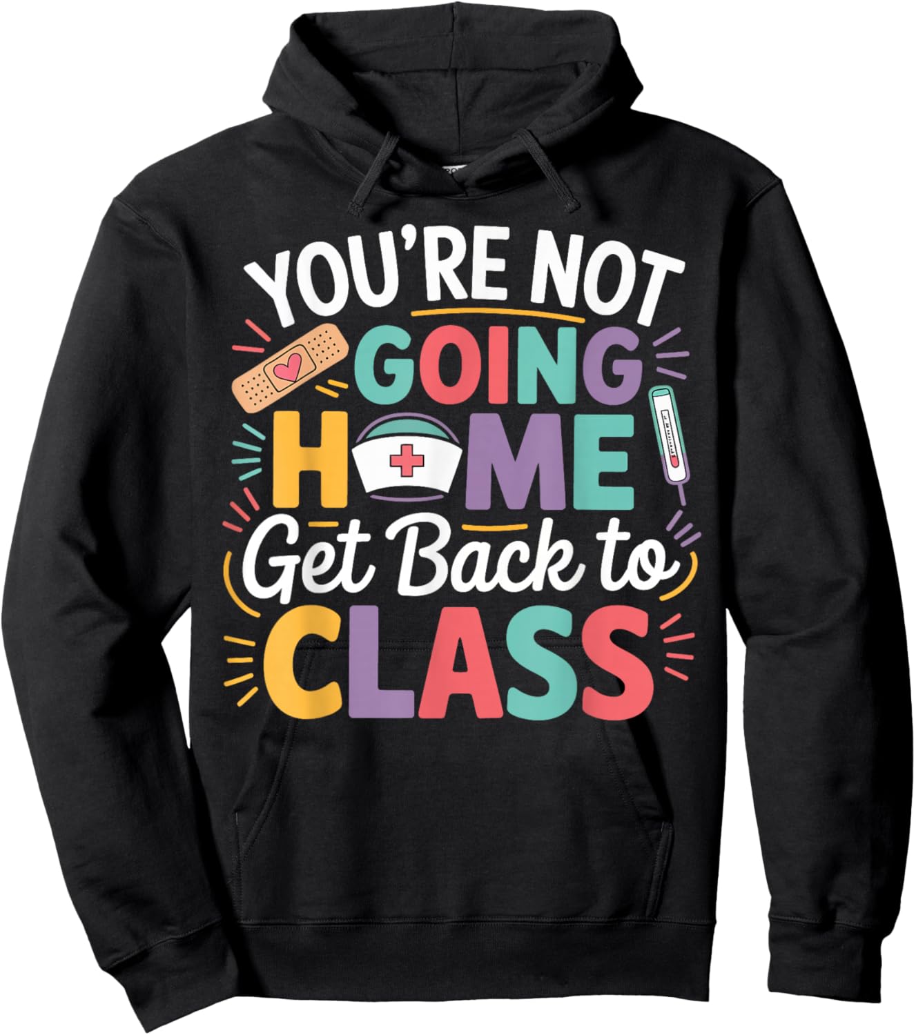 School Nurse Humor Get Back to Class Nurse Gifts Men Women Hoodie - Hoodie | Black