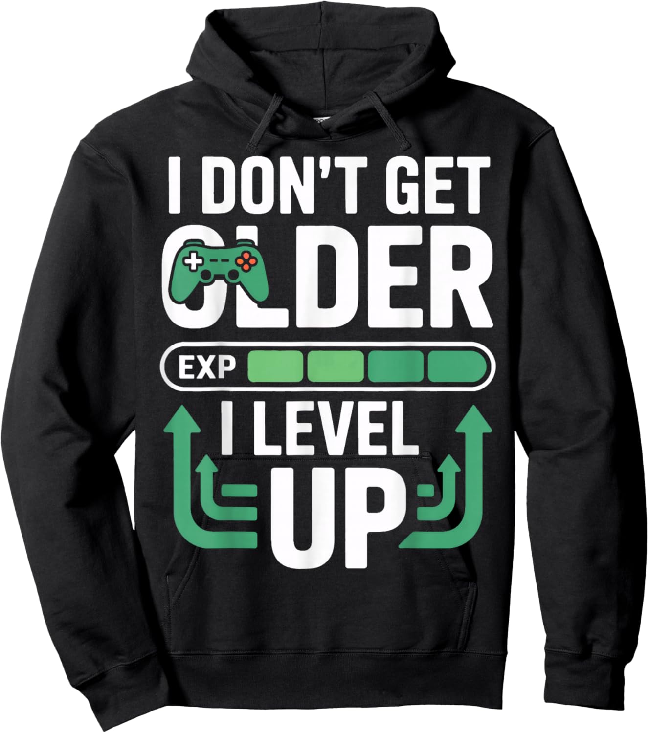 I Dont Get Older I Level Up Video Game Gamer Fans Player Hoodie - Hoodie | Black
