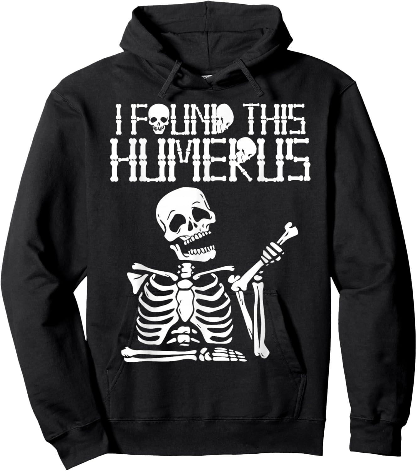 Halloween Skeleton I Found Humerus Funny Costume Matching Hoodie - Hoodie | Black