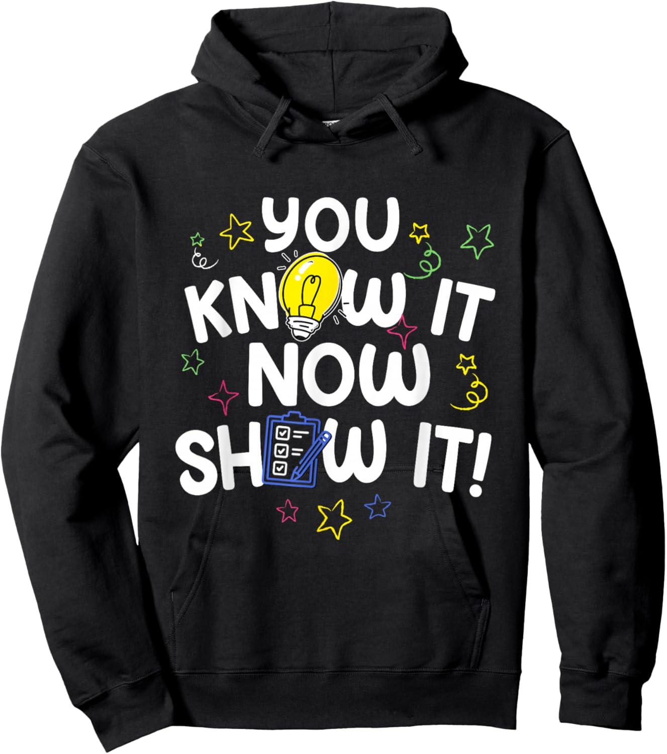 Test Day You Know It Now Show It Teacher Testing Day Exam Hoodie - Hoodie | Black