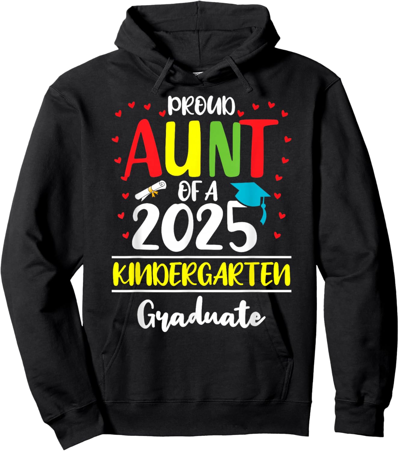 Funny Proud Aunt of a Class of 2025 Kindergarten Graduate Hoodie - Hoodie | Black