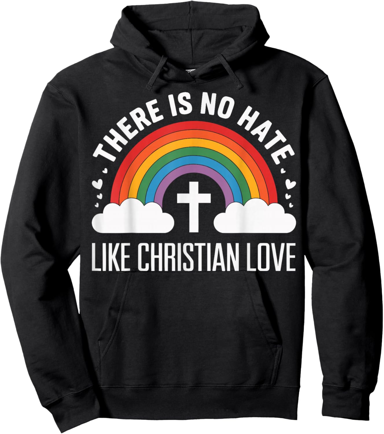 There Is No Hate Like Christian Love Hoodie - Hoodie | Black