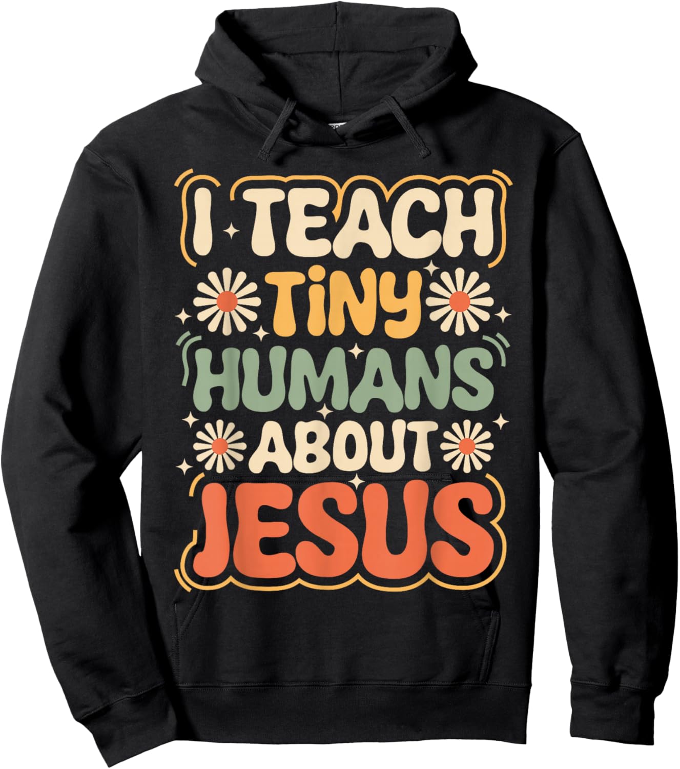 I Teach Tiny Humans About Jesus Retro Christian Teacher Hoodie - Hoodie | Black