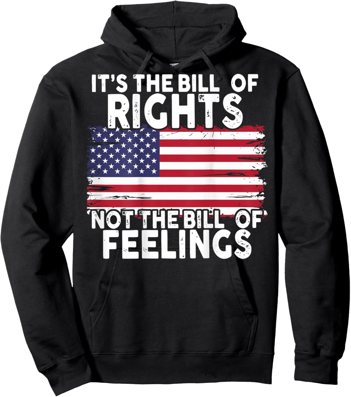 It's The Bill Of Rights Not The Bill Of Feelings (on back) Hoodie - Hoodie | Black
