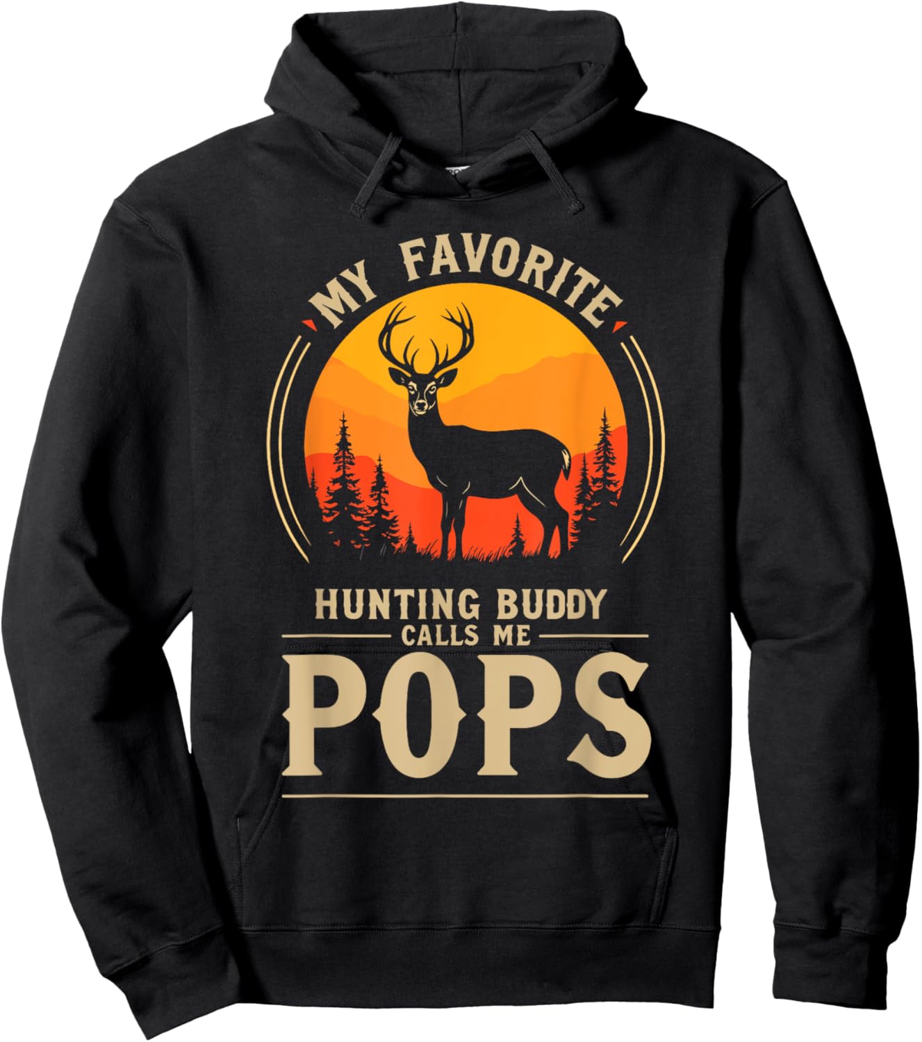 My Favorite Hunting Buddy Calls Me Pops Dad Deer Hunter Hoodie - Hoodie | Black
