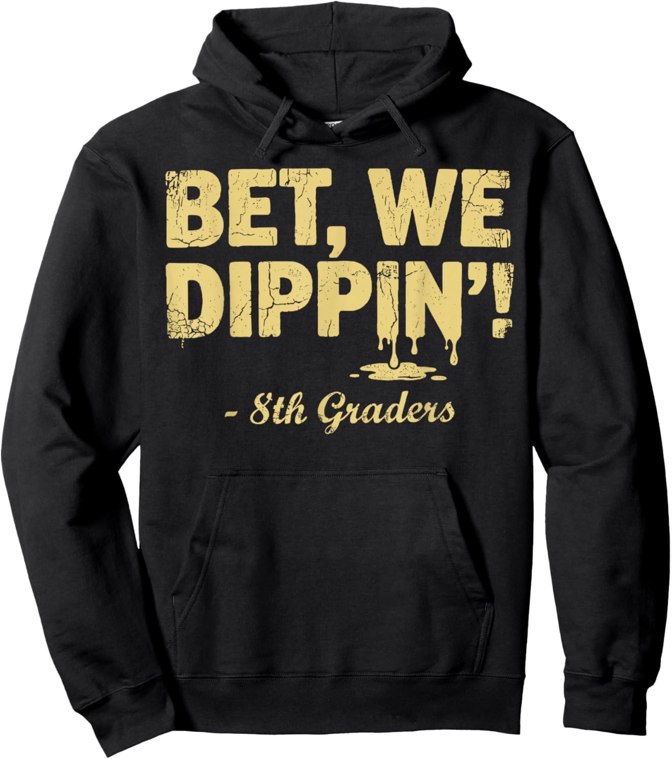 8th Grade Graduate Shirt Boys, Bet We Dipping 8th Graders Hoodie - Hoodie | Black
