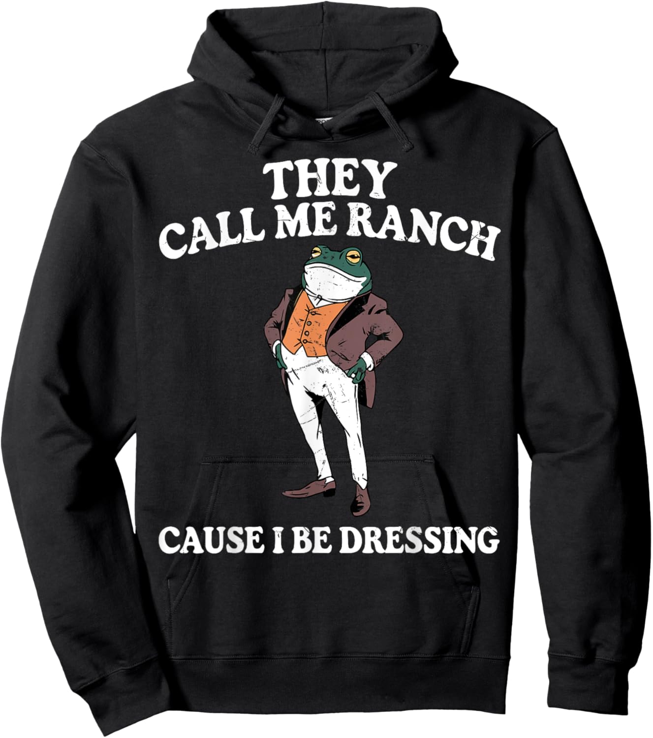 They Call Me Ranch Cause I Be Dressing Funny Frog Meme Hoodie - Hoodie | Black