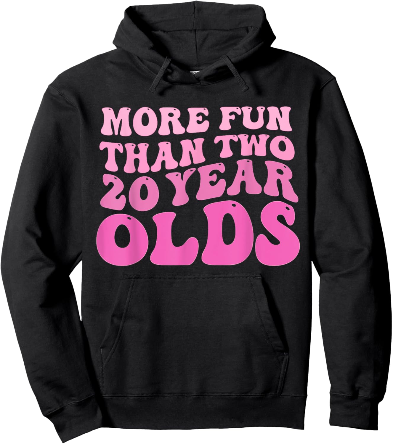 funny sarcastic More Fun Than Two 20 Year Old Hoodie - Hoodie | Black