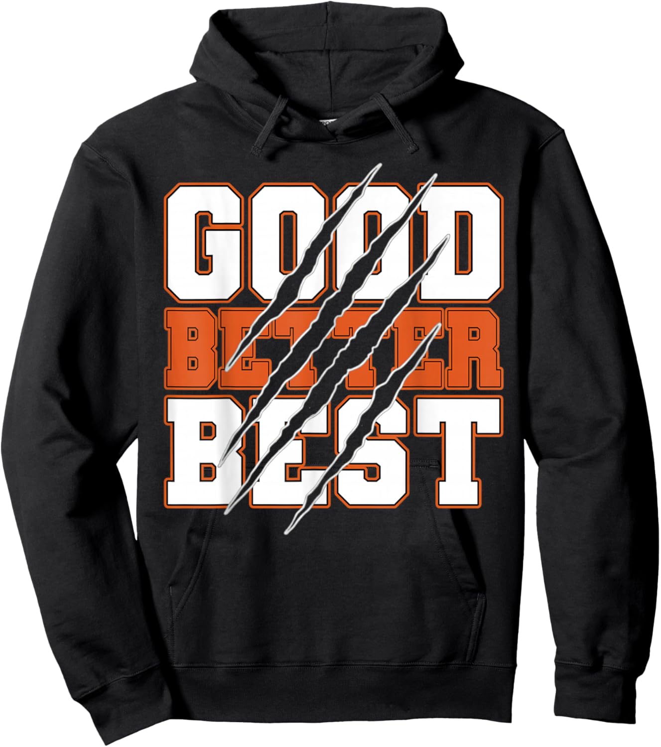 Good Better Best Motivational Quote Funny Men Women Hoodie - Hoodie | Black