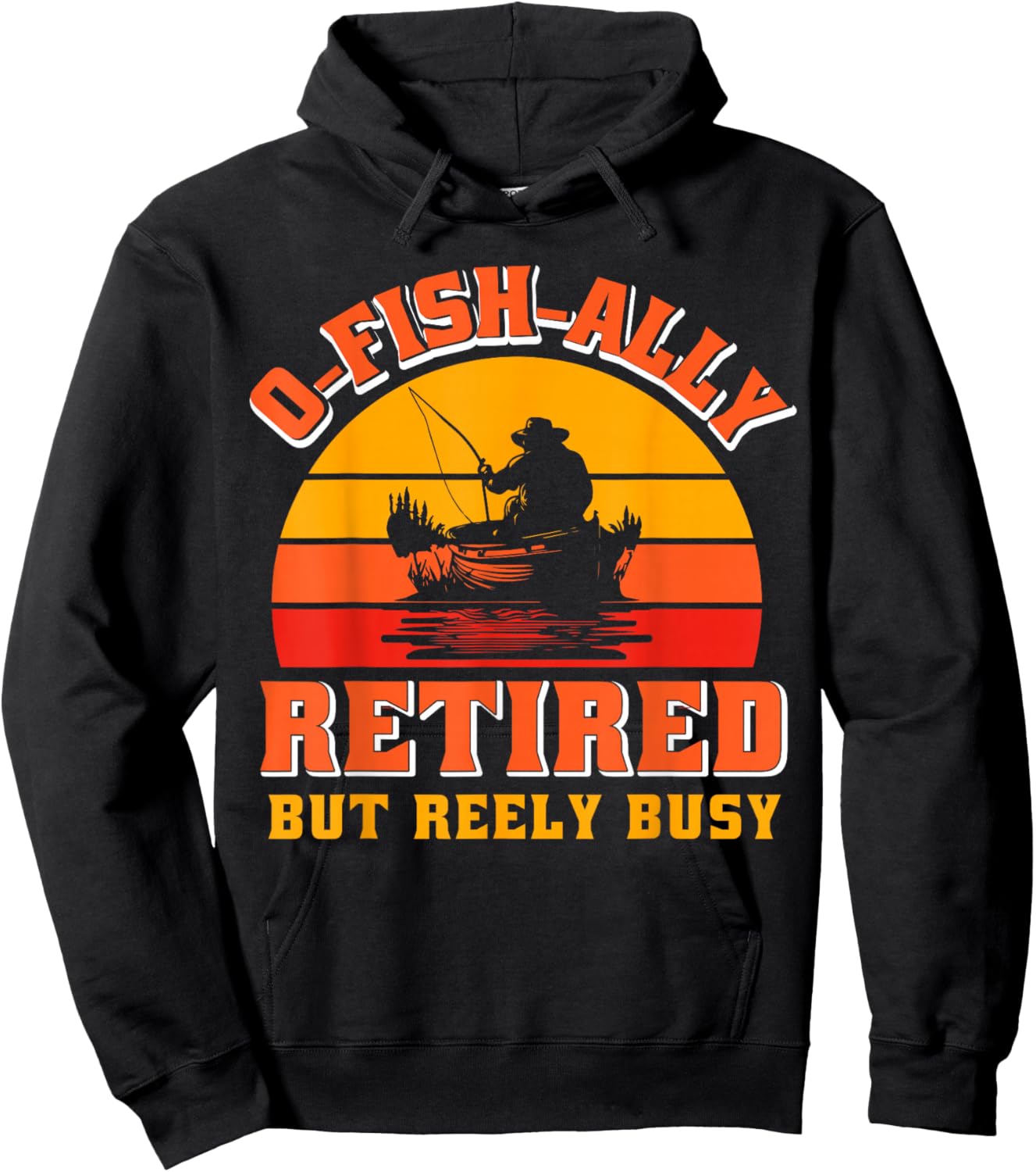 O-Fish-Ally Retired Funny Fisherman Shirt Retirement Fishing Hoodie - Hoodie | Black