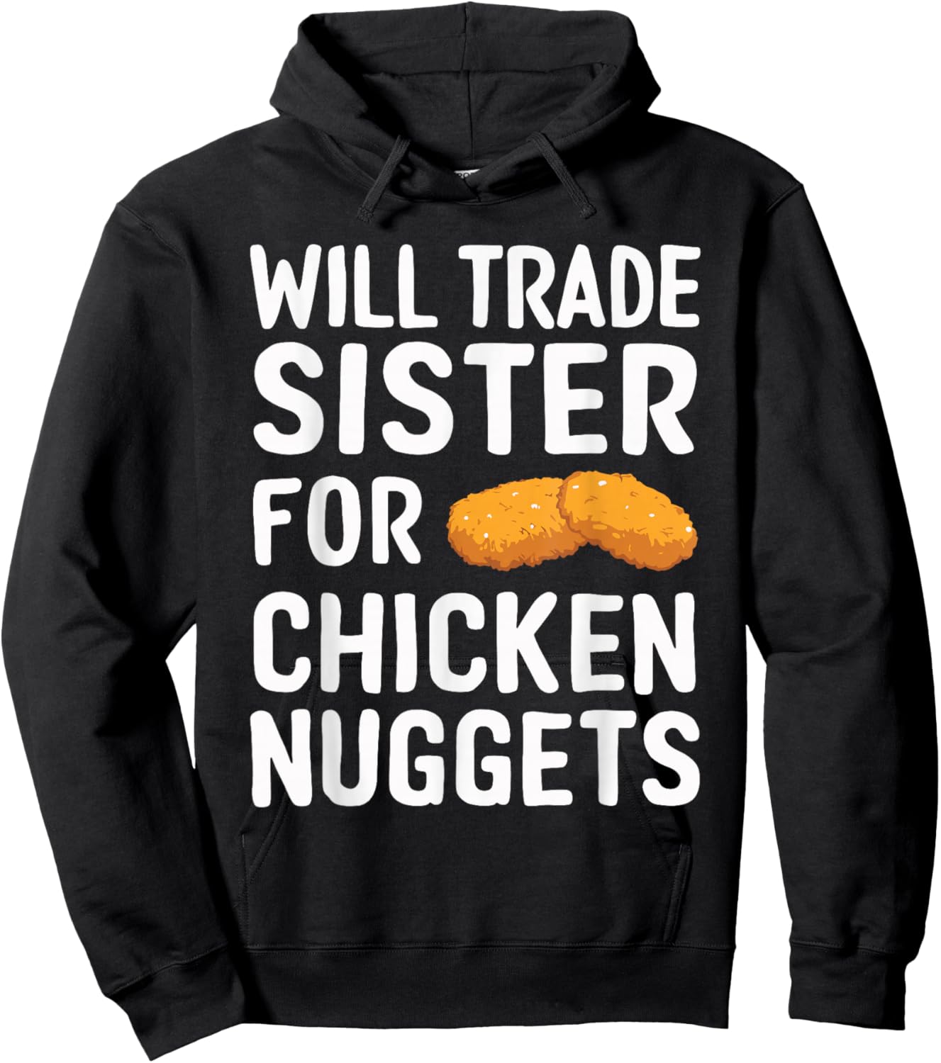 Will Trade Sister for Chicken Nuggets Hoodie - Hoodie | Black