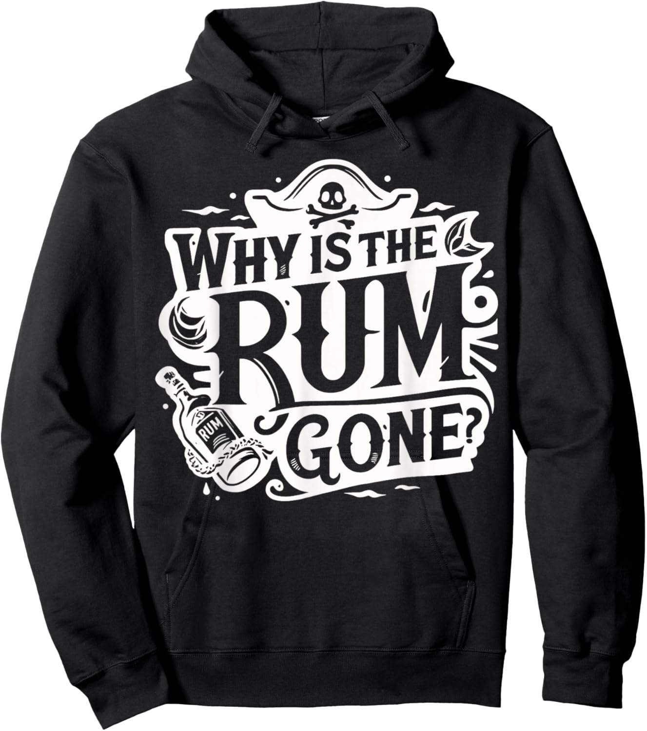 Why Is The Rum Gone - Funny Humorous Pirate Captain Quote Hoodie - Hoodie | Black