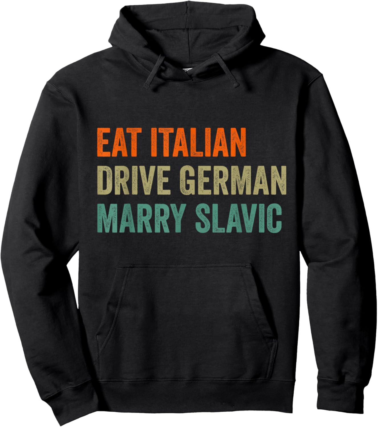 Eat Italian Drive German Marry Slavic Funny Car Humor Hoodie - Hoodie | Black