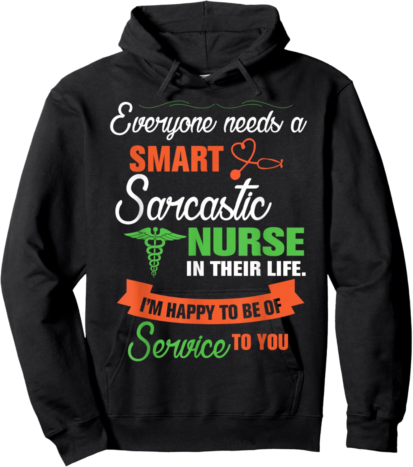 Everyone Needs A Smart Sarcastic Nurse In Their Life Hoodie - Hoodie | Black