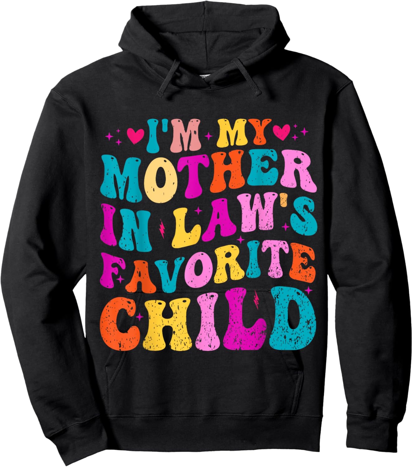 I'm My Mother In Law's Favorite Child Funny Groovy Men Women Hoodie - Hoodie | Black