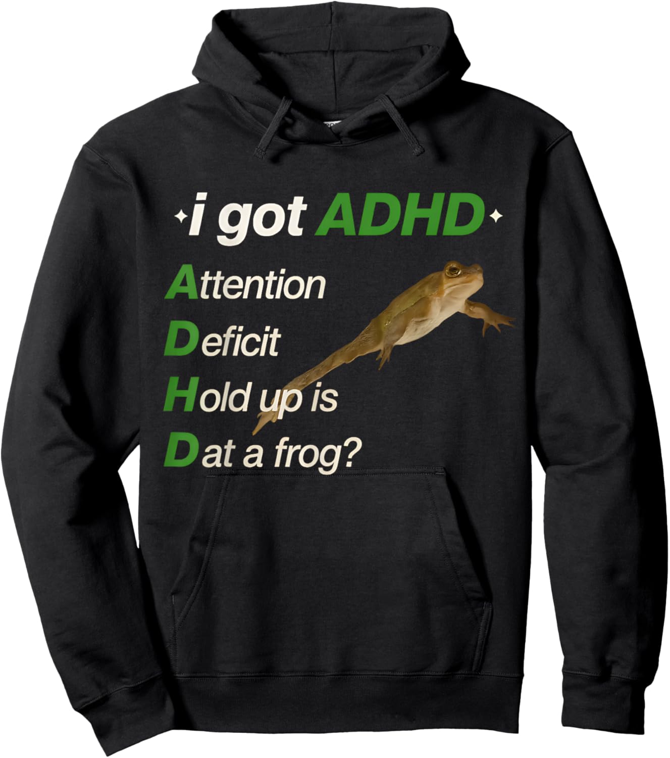 I Got ADHD Attention Deficit Hold Up is Dat a Frog Meme Hoodie - Hoodie | Black