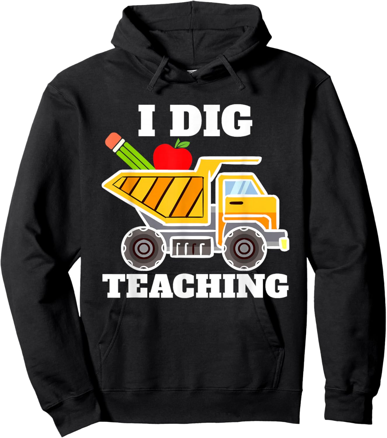 I Dig Teaching Education Construction Back School Teacher Hoodie - Hoodie | Black