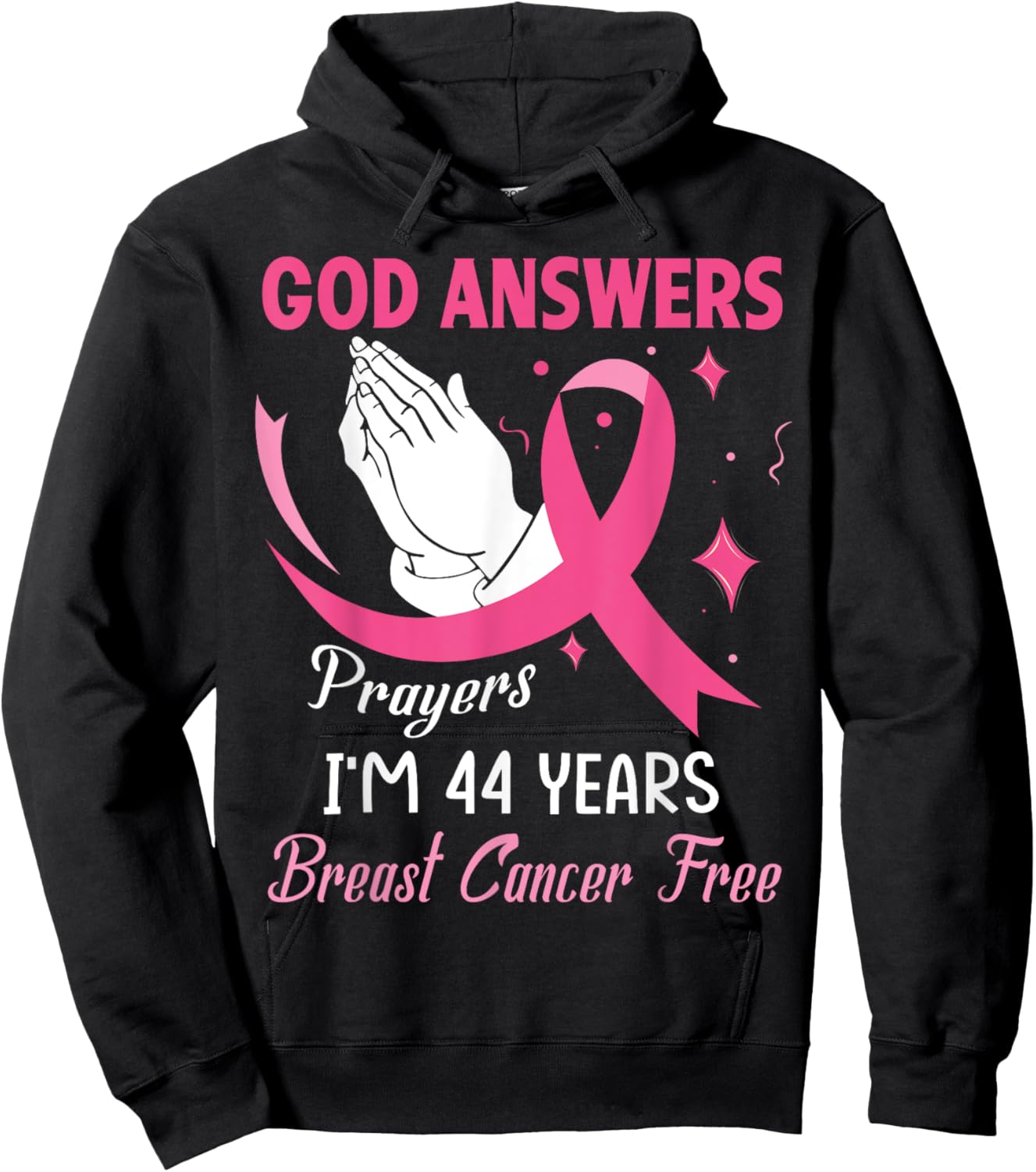 God Answers Prayers Warriors I'm 44 Years Breast Cancer Free Hoodie - Hoodie | Black