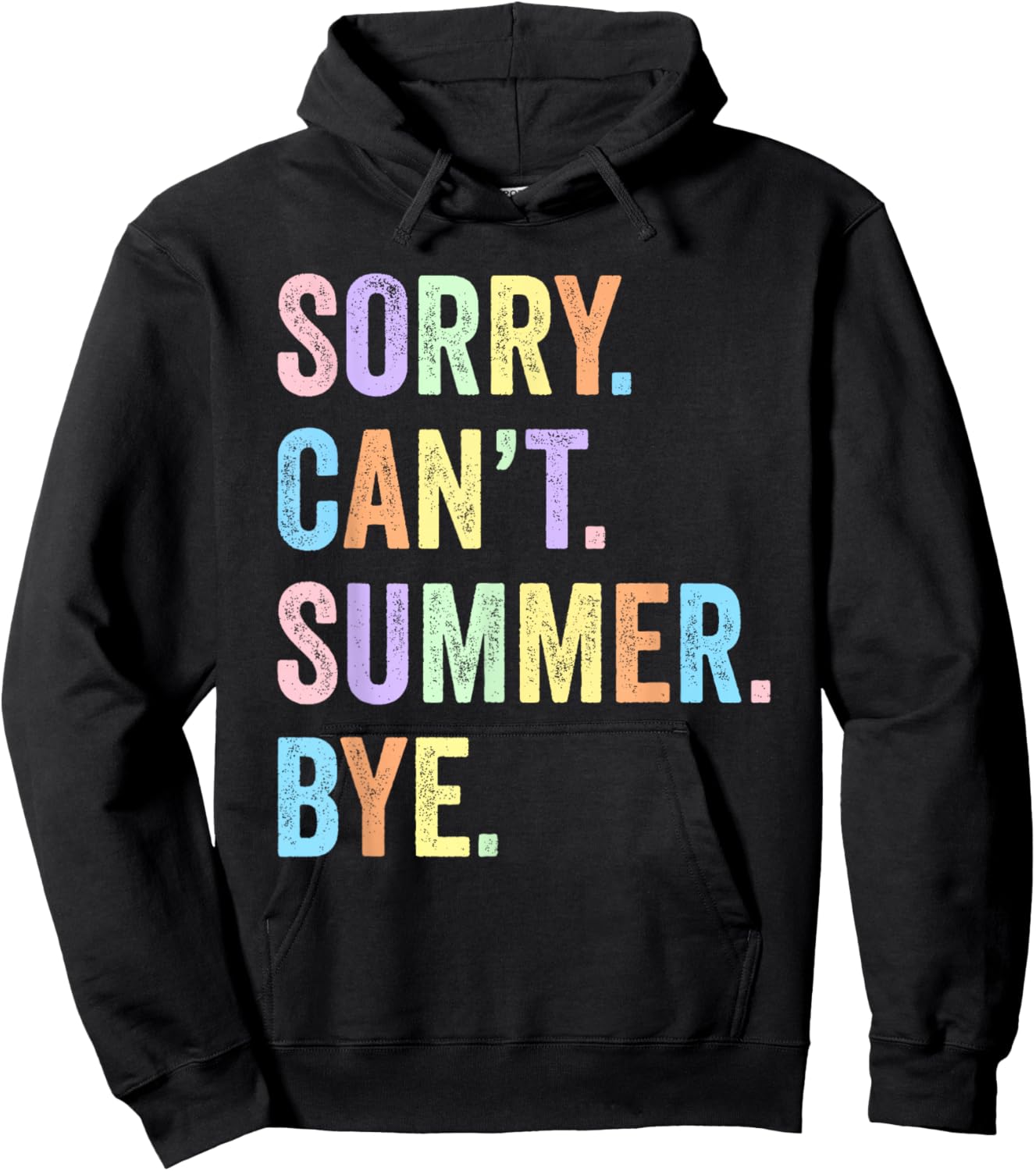 Sorry Can't Summer Bye Funny School Out Last Day Teacher Hoodie - Hoodie | Black