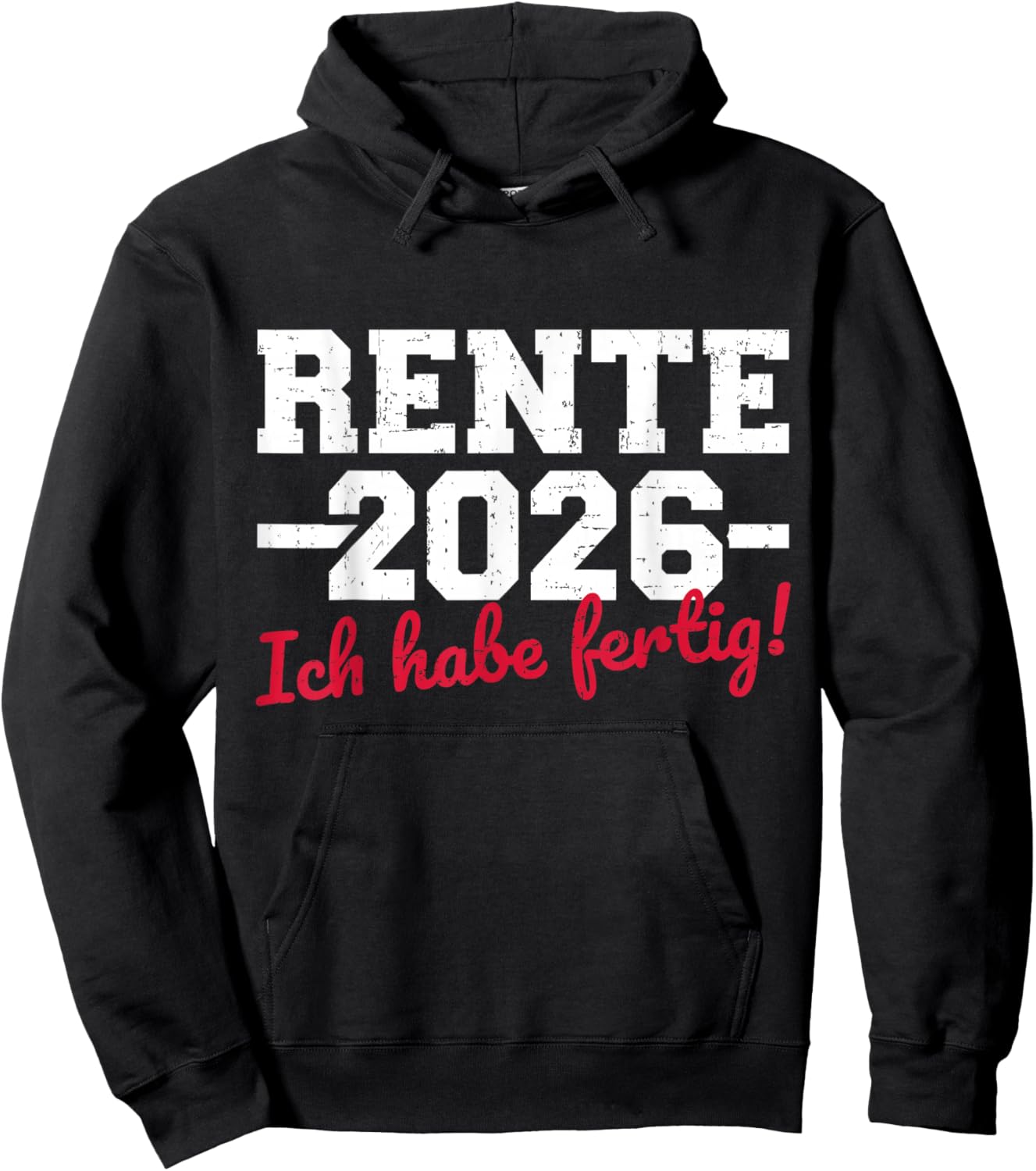 Rente 2026 with German Text "Ich Habe fertig Rentner" Hoodie - Hoodie | Black