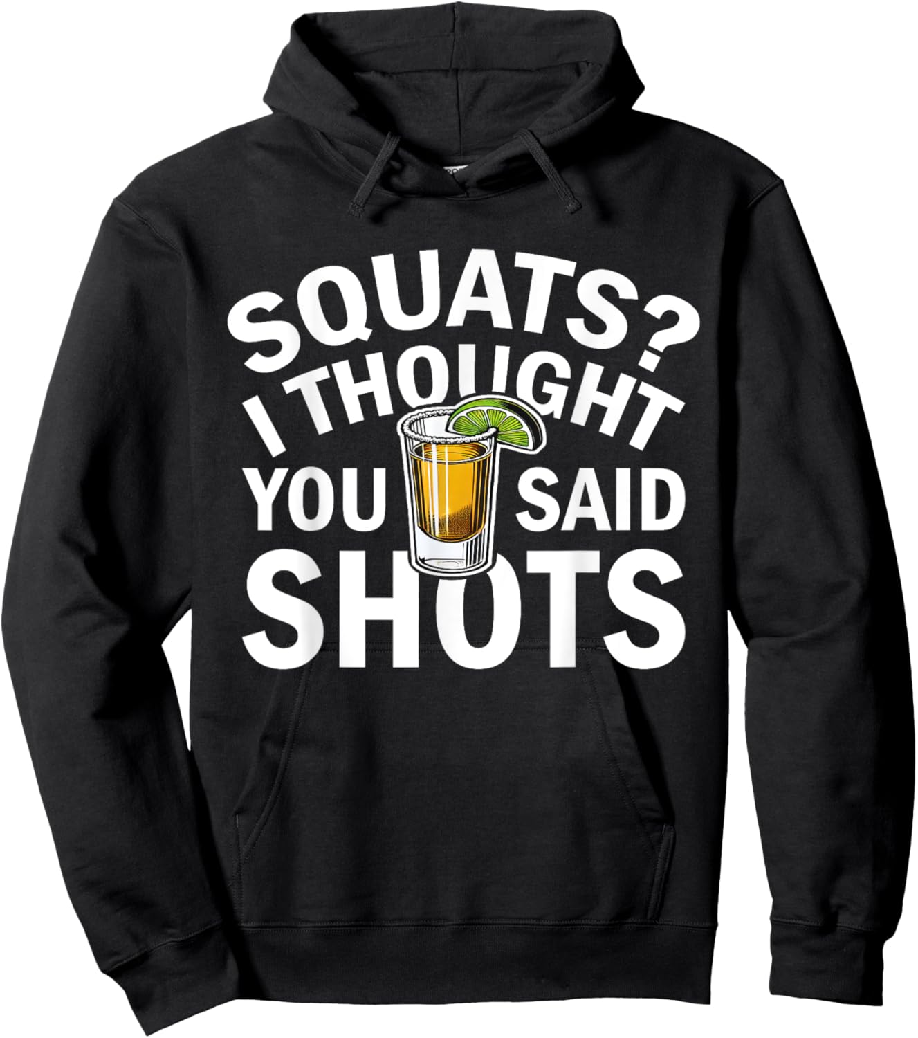 Squats I Thought You Said Shots Party Funny Fitness Hoodie - Hoodie | Black