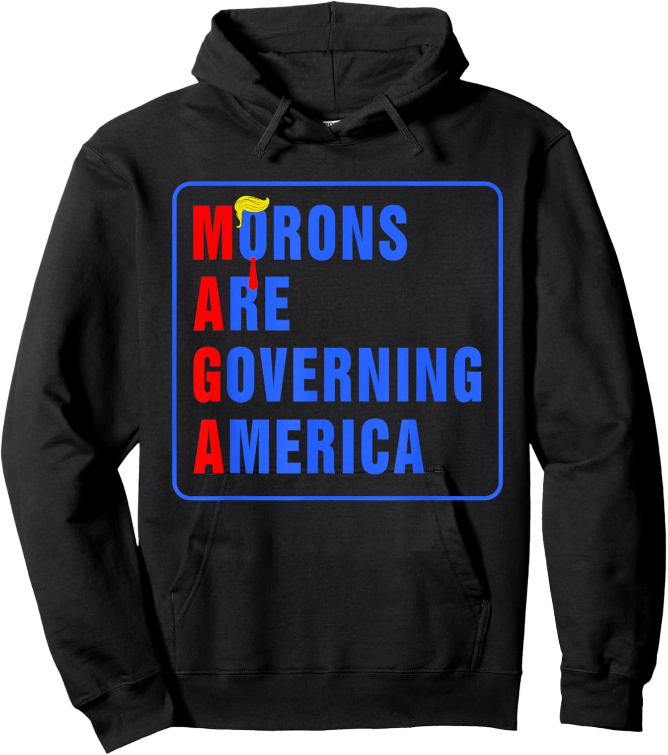 Morons Are Governing America Funny Trump 2024 Hoodie - Hoodie | Black