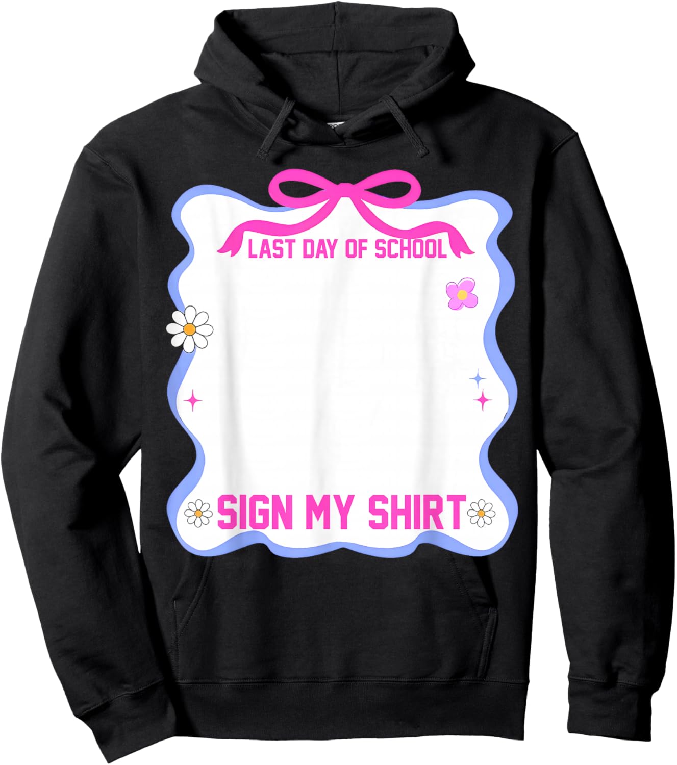 Student Signature It's My Last Day of School Sign Pink Bow Hoodie - Hoodie | Black