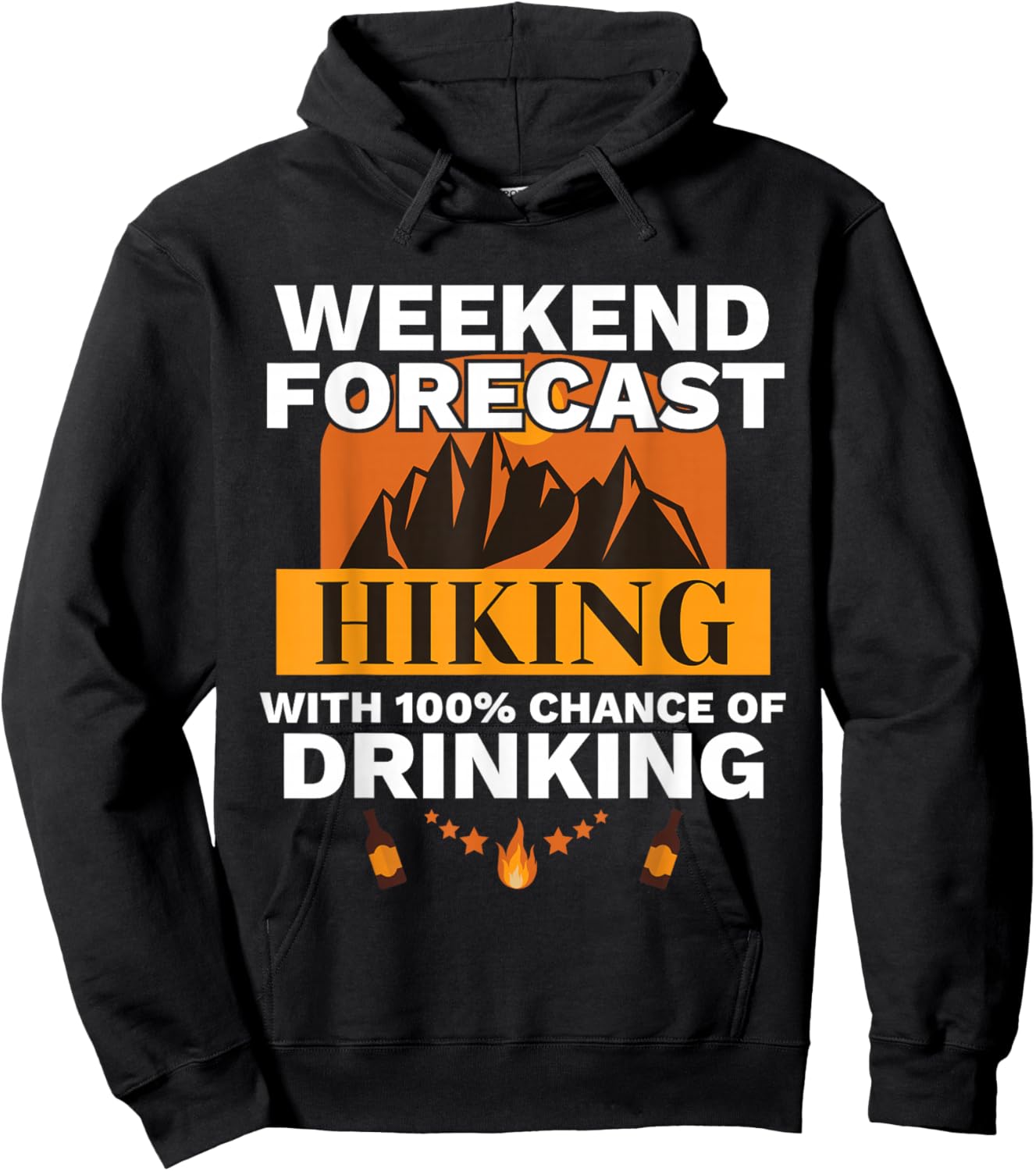 Weekend Forecast Hiking 100 Chance of Drinking Outdoors Hoodie - Hoodie | Black