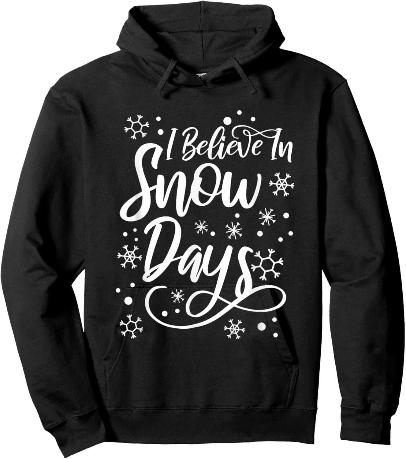 I Believe In Snow Days Supporter Of Snow Days Hoodie - Hoodie | Black