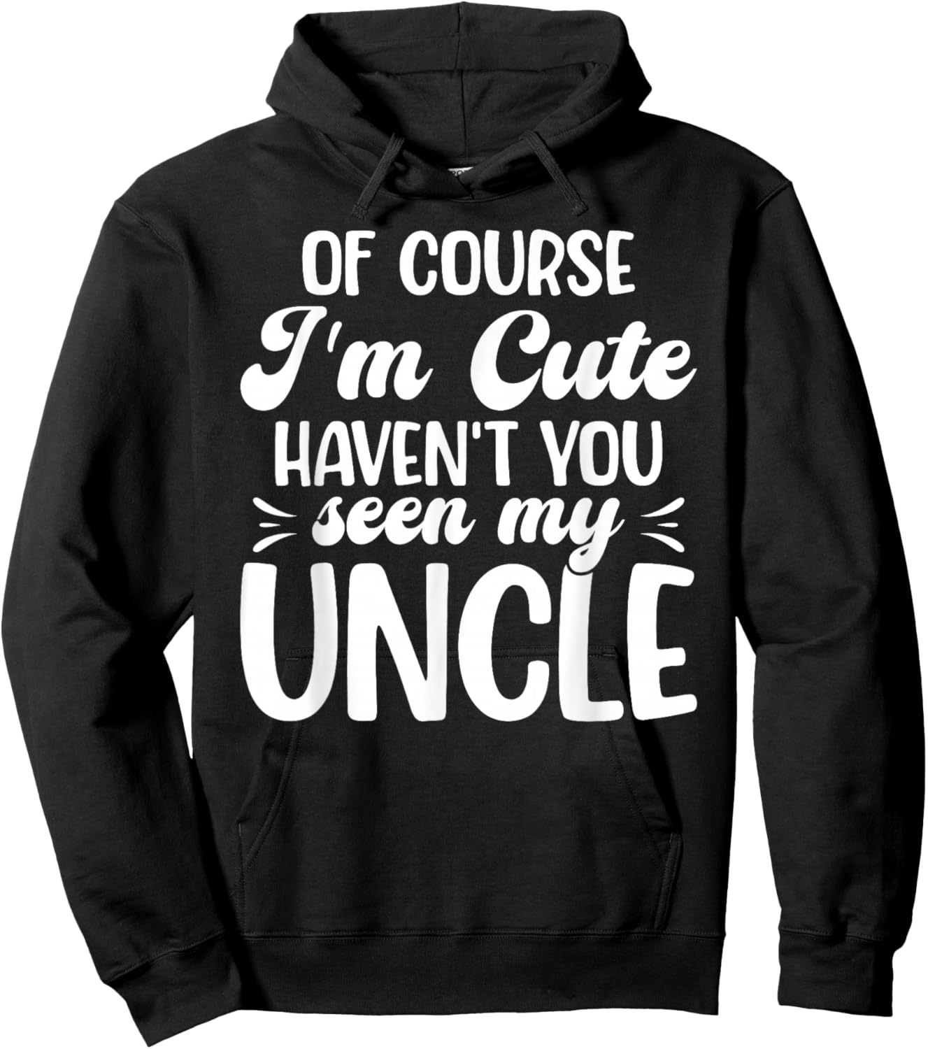 of Course I'm Cute from Uncle to Niece Hoodie - Hoodie | Black