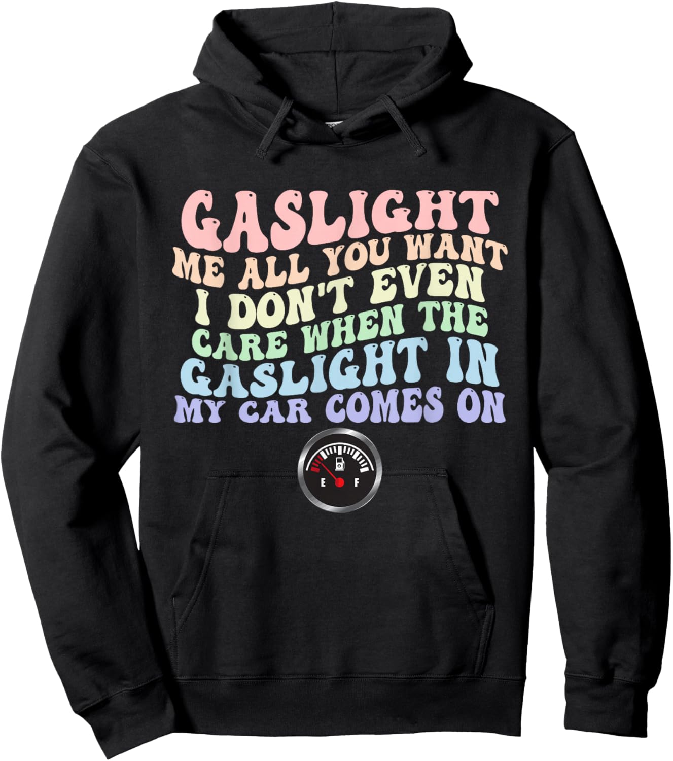 Gaslight Me All You Want I Dont Even Care When The Gaslight Hoodie - Hoodie | Black
