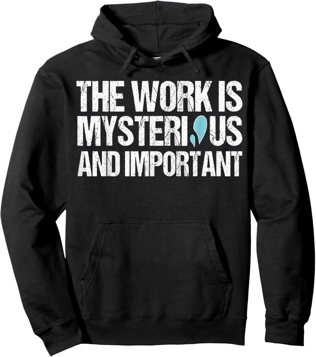 The Work Is Mysterious And Important Hoodie - Hoodie | Black