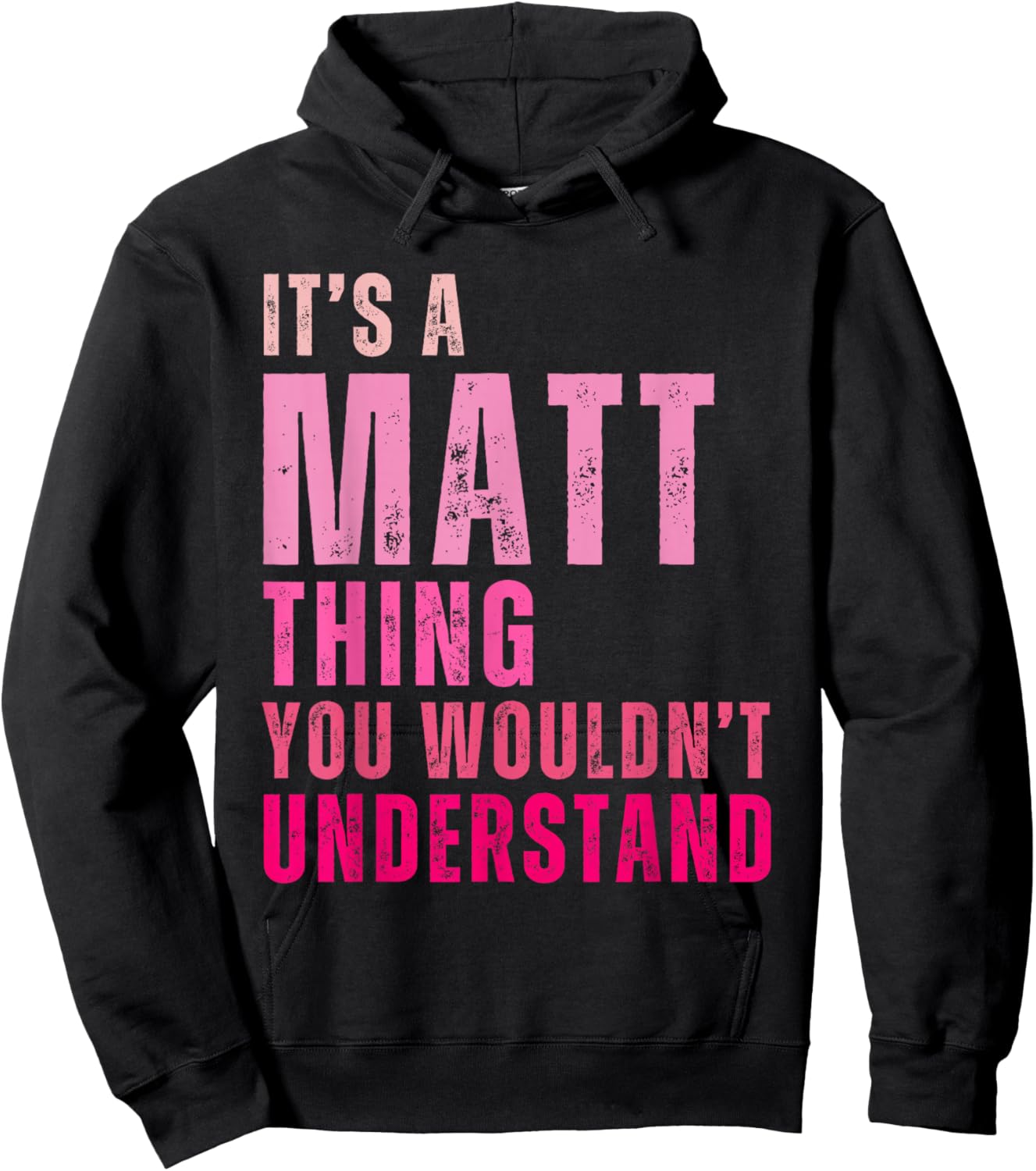 It's A Matt Thing You Wouldn't Understand Matt Hoodie - Hoodie | Black