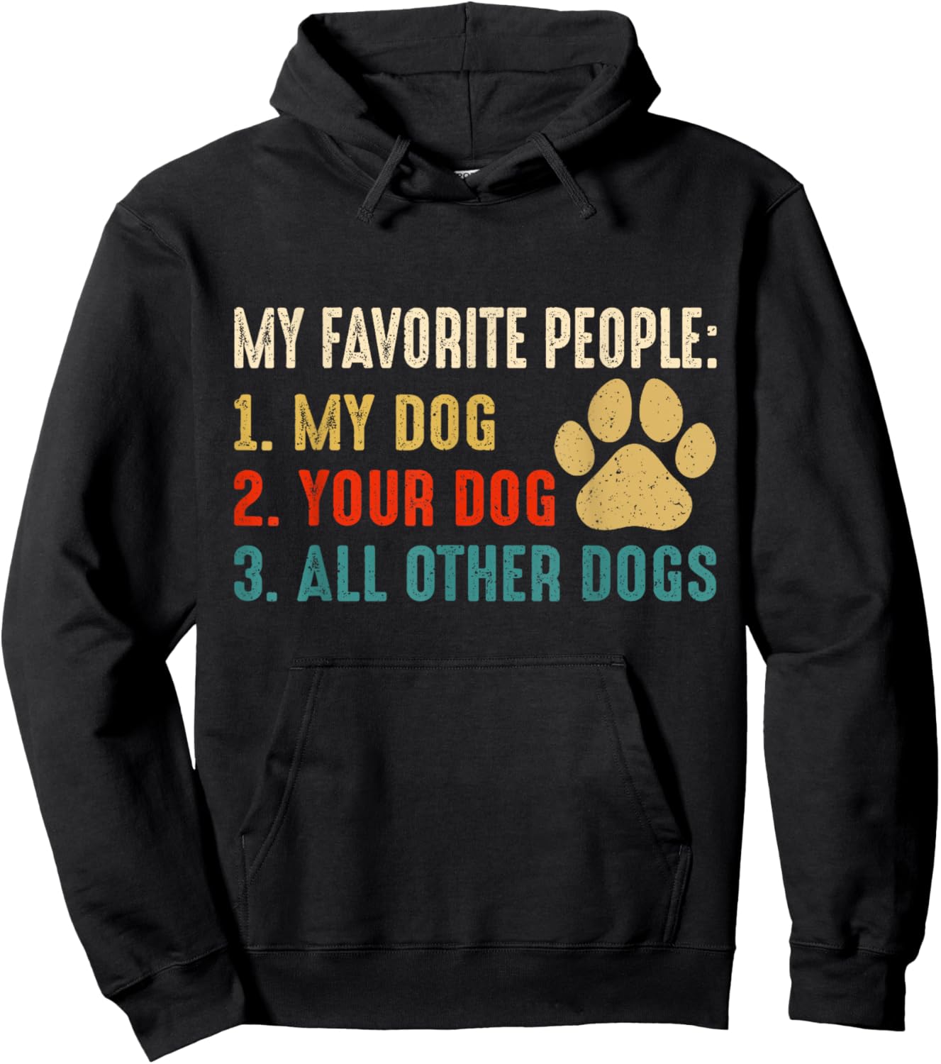 Funny My Favorite People My Dog Your Dog All Other Dogs Women Hoodie - Hoodie | Black
