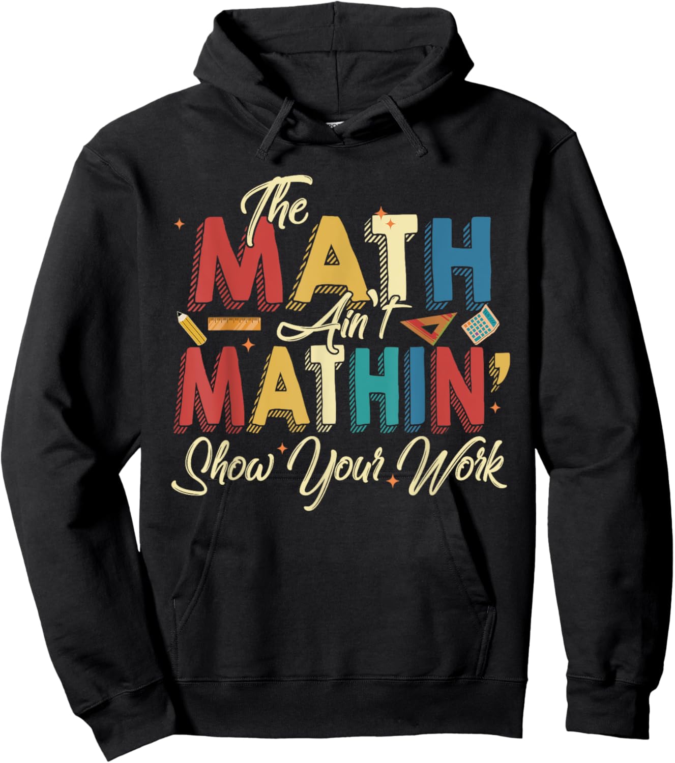 The Math Ain't Mathin Show Your Work Hoodie - Hoodie | Black